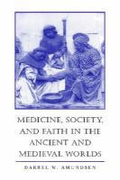Medicine, Society, and Faith in the Ancient and Medieval Worlds cover