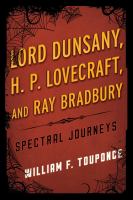 Lord Dunsany, H.P. Lovecraft, and Ray Bradbury : Spectral Journeys cover