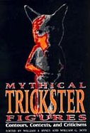 Mythical Trickster Figures Contours, Contexts, and Criticisms cover