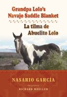 Grandpa Lolo's Navajo Saddle Blanket : La Tilma de Abuelito Lolo cover