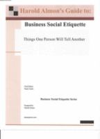 Business Social Etiquette : Harold Almon's Guide to Things to Tell College Age Students (Sons and Daughters) cover