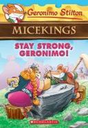 Stay Strong, Geronimo! (Geronimo Stilton Micekings #4) cover