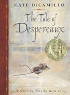 The Tale of Despereaux : Being the Story of a Mouse, a Princess, Some Soup and a Spool of Thread cover