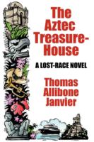 The Aztec Treasure-House : A Lost Race Novel cover