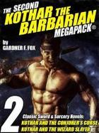 The Second Kothar the Barbarian MEGAPACK®: 2 Sword and Sorcery Novels cover