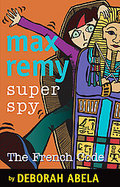 MAX REMY SUPERSPY #9: THE FRENCH CODE cover