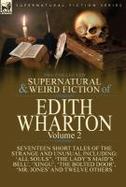 The Collected Supernatural and Weird Fiction of Edith Wharton : Volume 2-Seventeen Short Tales to Chill the Blood cover