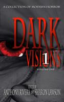 Dark Visions : A Collection of Modern Horror - Volume One cover