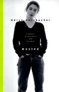 Wasted: A Memoir of Anorexia and Bulimia cover