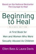 Beginning to Heal A First Book for Men and Women Who Were Sexually Abused As Children cover