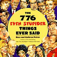 The 776 Even Stupider Things Ever Said cover