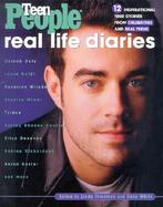 Teen People: Real Life Diaries: Inspirational True Stories from Celebrities and Real Teens cover