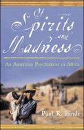 Of Spirits and Madness An American Psychiatrist in Africa cover