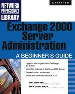 Exchange 2000 Server Administration A Beginner's Guide cover