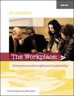 Professional Development Series Book 2     The Workplace:  Interpersonal Strengths and Leadership cover