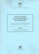 Intelligent Manufacturing Systems 1998(Ims'98) A Proceedings Volume from the 5th Ifac Workshop, Gramado-Rs, Brazil, 9-11 November 1998 cover