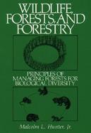 Wildlife, Forests & Forestry: Principles of Managing Forests for Biological Diversity cover