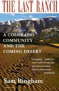 The Last Ranch: A Colorado Community and the Coming Desert cover