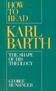 How to Read Karl Barth The Shape of His Theology cover