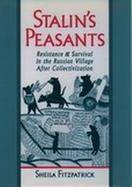 Stalin's Peasants Resistance and Survival in the Russian Village After Collectivization cover