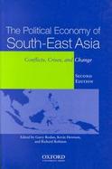 The Political Economy of South-East Asia Conflict, Crisis, and Change cover