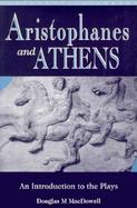 Aristophanes and Athens An Introduction to the Plays cover