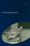The Empowered Self Law and Society in the Age of Individualism cover