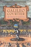 Galileo, Courtier The Practice of Science in the Culture of Absolutism cover