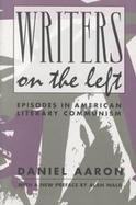 Writers on the Left Episodes in American Literary Communism cover