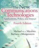 New Communications Technologies: Applications, Policy, and Impact cover
