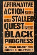 Affirmative Action and the Stalled Quest for Black Progress cover
