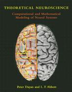 Theoretical Neuroscience Computational and Mathematical Modeling of Neural Systems cover
