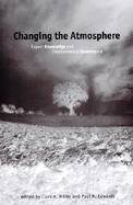 Changing the Atmosphere Expert Knowledge and Environmental Governance cover