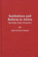 Institutions and Reform in Africa The Public Choice Perspective cover