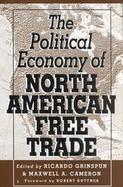 The Political Economy of North American Free Trade cover