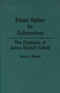 From Satire to Subversion: The Fantasies of James Branch Cabell cover