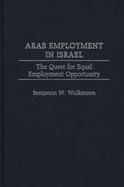 Arab Employment in Israel The Quest for Equal Employment Opportunity cover