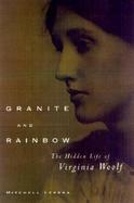 Granite and Rainbow: The Life of Virginia Woolf cover