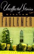 Uncollected Stories of William Faulkner cover