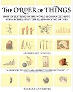 The Order of Things How Everything in the World Is Organized...into Hierarchies, Structures, & Pecking Orders cover