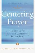 Centering Prayer Renewing an Ancient Christian Prayer Form cover