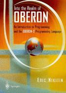 Into the Realm of Oberon: An Introduction to Programming and the Oberon-2 Programming Language cover