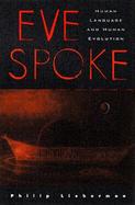 Eve Spoke Human Language and Human Evolution cover
