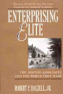 Enterprising Elite: The Boston Associates and the World They Made cover
