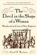 The Devil in the Shape of a Woman Witchcraft in Colonial New England cover