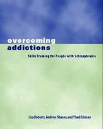 Overcoming Addictions Skills Training for People With Schizophrenia cover