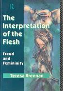 The Interpretation of the Flesh Freud's Theory of Femininity cover