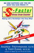 The S-Factor Stress Gram Counter: Rating Life's Hardships--The Easy Way! cover