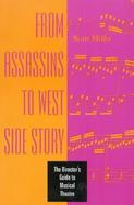 From Assassins to West Side Story The Director's Guide to Musical Theatre cover