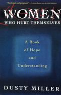 Women Who Hurt Themselves A Book of Hope and Understanding cover